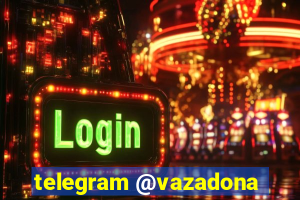 telegram @vazadona